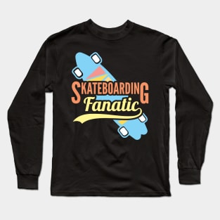 Skateboarding Fanatic Long Sleeve T-Shirt